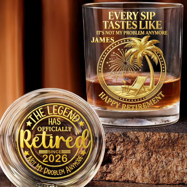 Every sip tastes like there’s no problem - The retirement legend of the palm - Personalized whiskey glass - RETIRE072_PRIWI